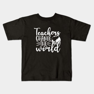 Teacher change the world - inspirational teacher quote (white) Kids T-Shirt